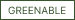 GREENABLE GREENABLE ———GREENABLE